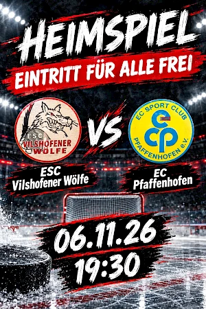 Plakat: Heimspiel ESC Vilshofener Wölfe gegen EC Pfaffenhofen am 06.11.2026 um 19:30 Uhr, Eintritt für alle frei